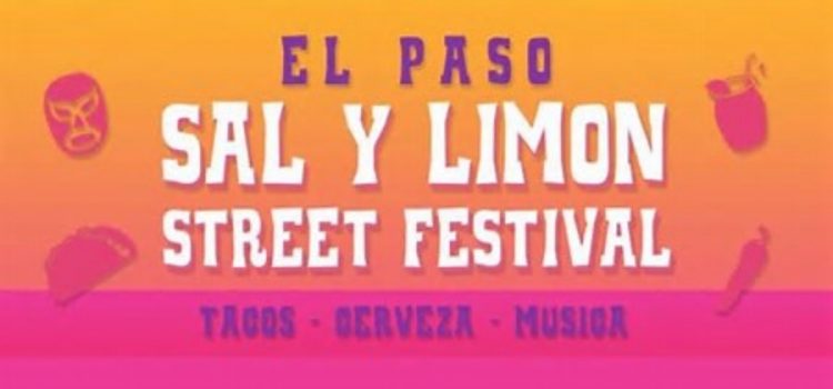 El centro de El Paso vivió el festival callejero Sal y Limón.